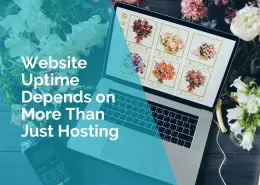 Website uptime depends on more than just hosting