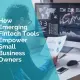 How emerging fintech tools empower small business owners