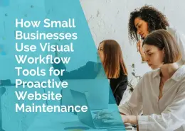 How small businesses use visual workflow tools for proactive website maintenance