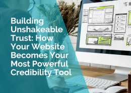 Building unshakeable trust - how your website becomes your most powerful credibility tool