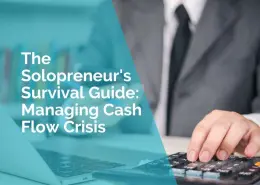 The Solopreneur's Survival Guide - Managing cash flow crisis