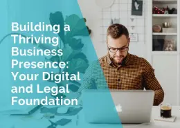 Building a thriving business presence - your digital and legal foundation