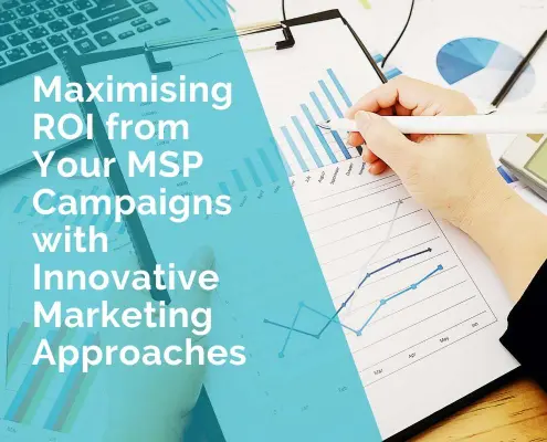 Maximising ROI from your MSP campaigns