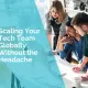 Scaling your tech team globally