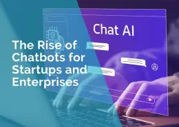 The rise of chatbots for startups and entertprises