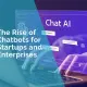 The rise of chatbots for startups and entertprises