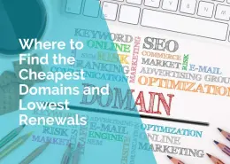 Where to find the cheapest domains and lowest renewals