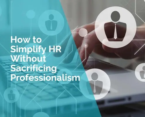How to simplify HR without sacrificing professionalism