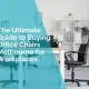 The ultimate guide to buying office chairs
