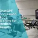 ChatGPT Confession 002: Waiting for Medical Results