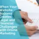 When your website success creates legal and financial challenges
