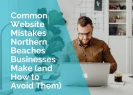 Common website design mistakes businesses on the northern beaches often make