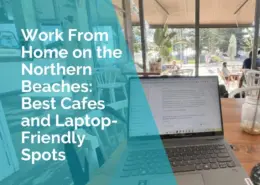 Work from home on the northern beaches - Best spots and cafes