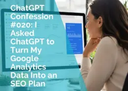 Google Analytics and Search Console data analysed with ChatGPT to create an SEO plan