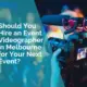 Should you hire an event videographer