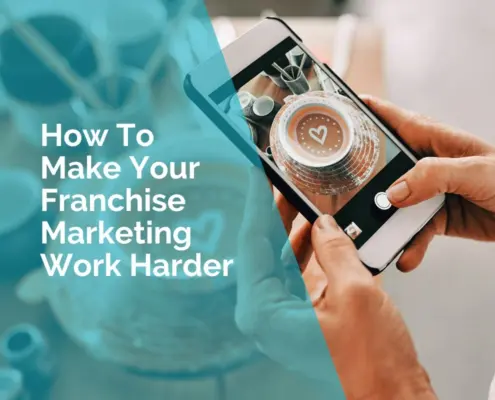 How to make your franchise marketing work harder