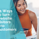 Small business marketing 21 Ways to turn visitors into paying customers