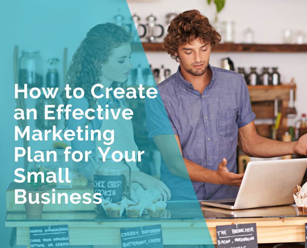 How To Create An Effective Marketing Plan For Your Small Business how-to-create-an-effective-marketing-plan-for-your-small-business