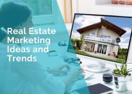 Real estate marketing ideas and trends