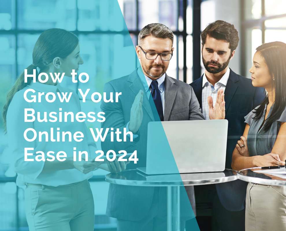 How to Grow Your Business Online With Ease in 2024 | Web4business