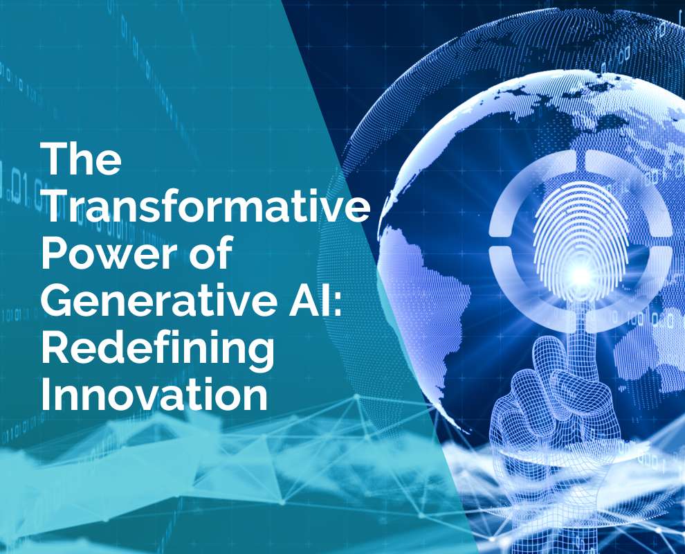 The Transformative Power of Generative AI: Redefining Innovation