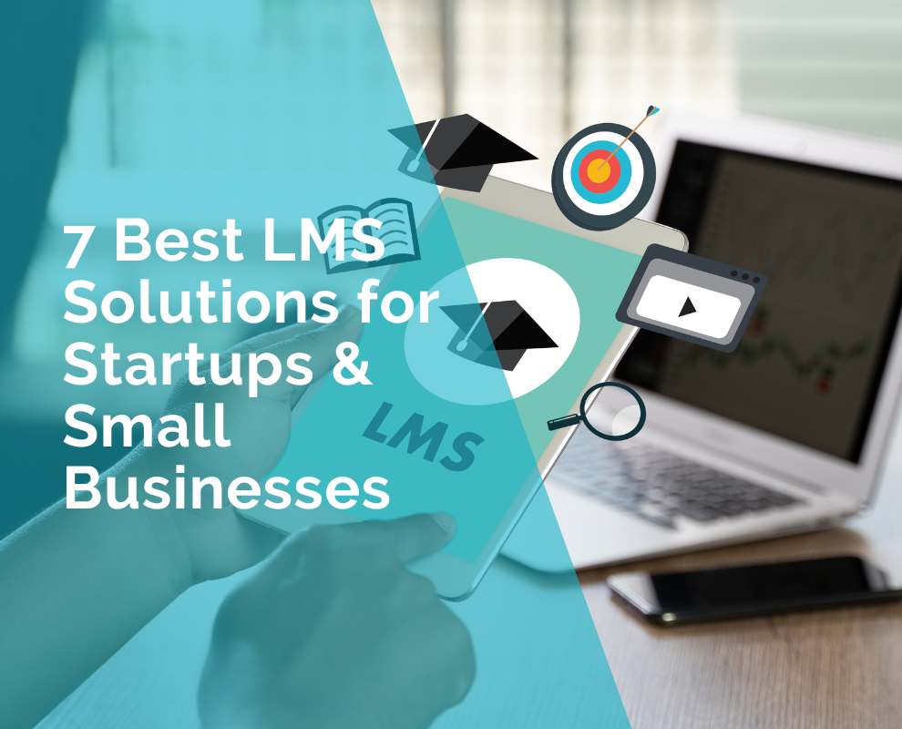Best LMS for Startups: Top 7 Solutions to Consider in 2024