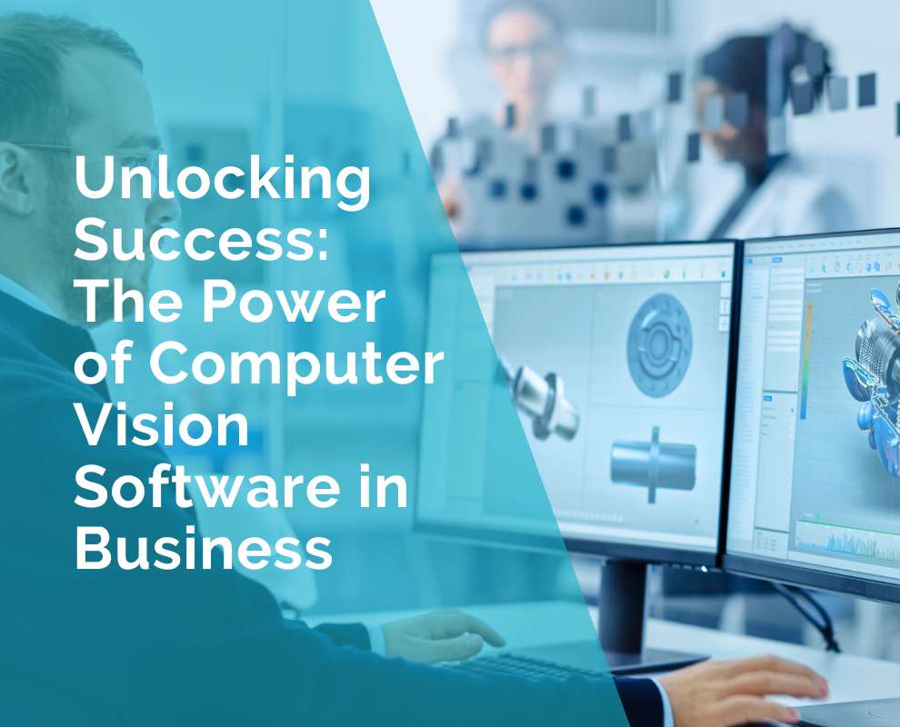 The Power of Computer Vision Software in Business