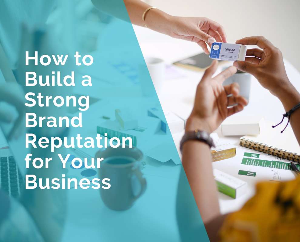 How to Build a Strong Brand Reputation for Your Business | Web4business