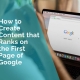 How to create content that ranks on the first page of Google