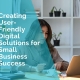 Creating user friendly digital solutions for small business