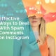 Effective ways to deal with spam comments on Instagram