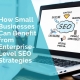 How small businesses can benefit from enterprise level seo strategies