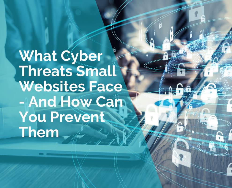What Cyber Threats Small Websites Face - And How Can You Prevent Them
