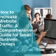 How to increase website traffic - a comprehensive guide for small business owners