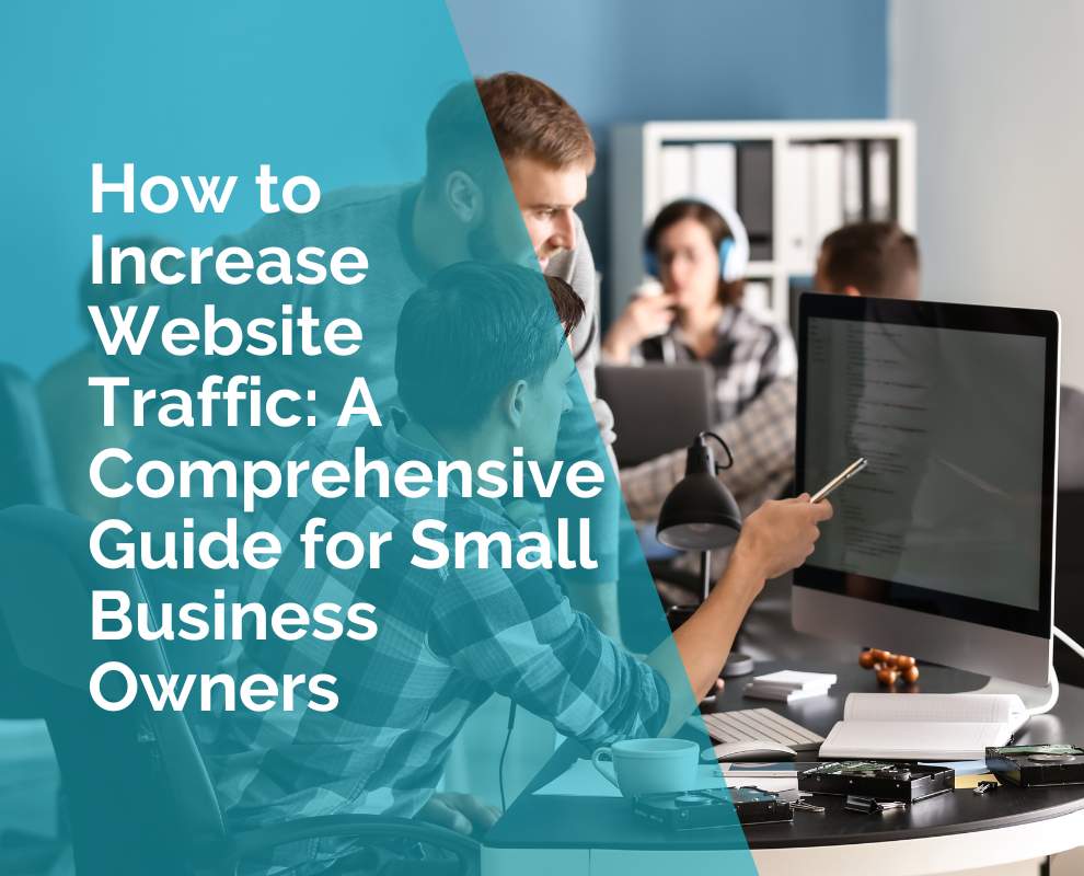 How to Increase Website Traffic: A Comprehensive Guide for Small ...