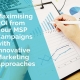 Maximising ROI from your MSP campaigns