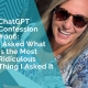 I asked ChatGPT what is the most ridiculous thing I asked it