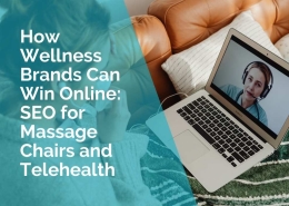 How wellness brands can win online - SEO for Massage chairs and telehealth