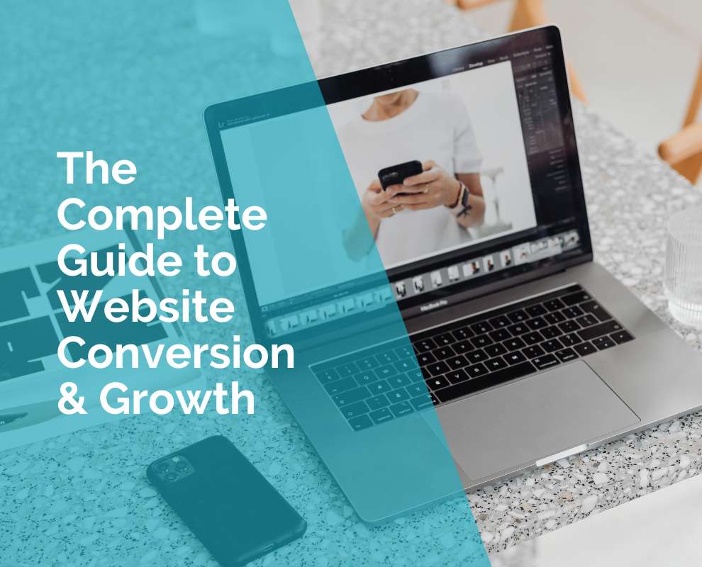 The Complete guide to website conversion and growth