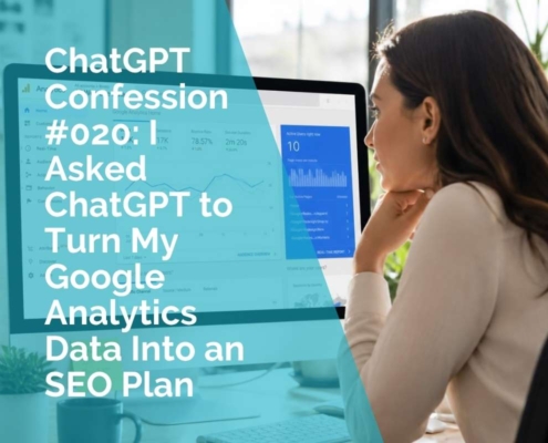 Google Analytics and Search Console data analysed with ChatGPT to create an SEO plan